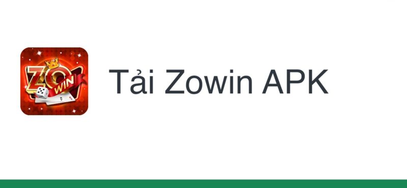 Các tải ứng dụng ZOWIN dành cho apk nhanh nhất 